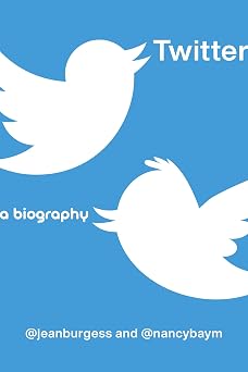 Twitter A Biography