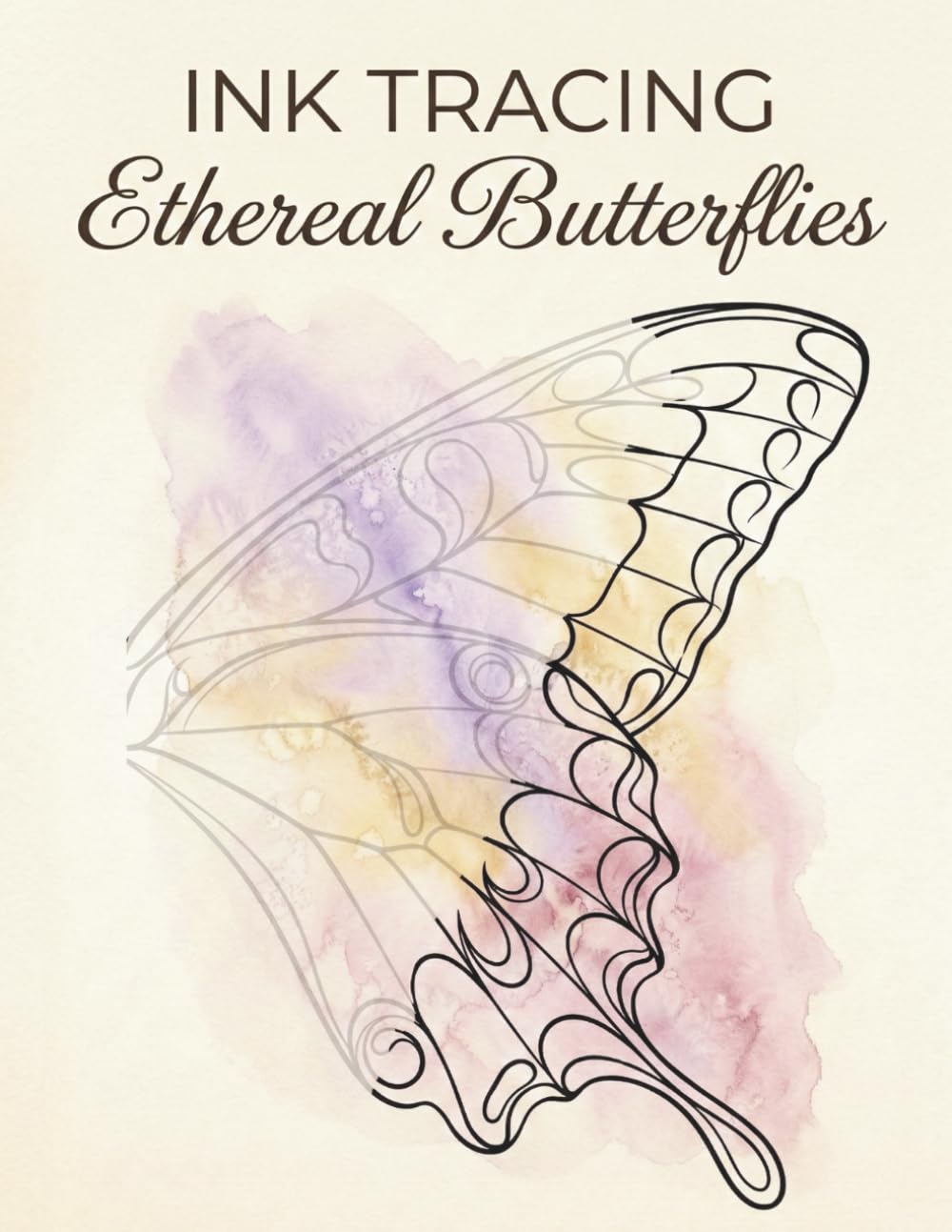 Ink Tracing Art Book:Ethereal Butterflies: A Mindful Reverse Coloring Experience | Draw and Fill with One Black Pen | Clear Grey Guides & Muted Watercolor Wash (Haven & Ink Collection)