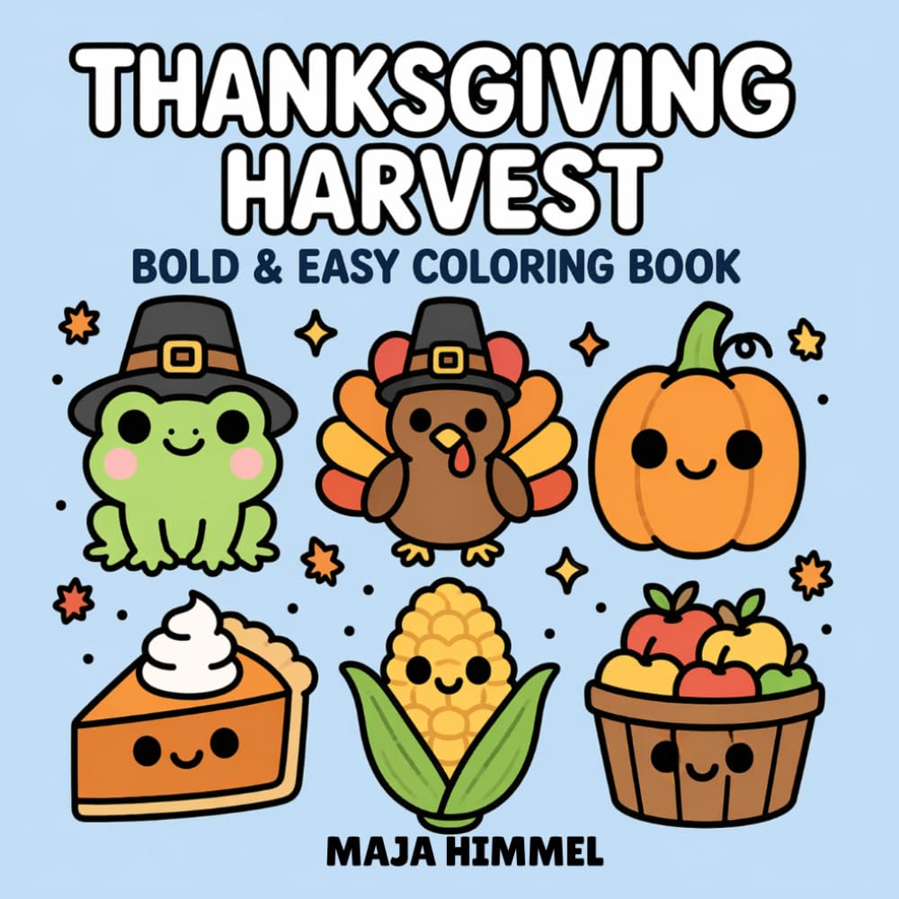 Thanksgiving Harvest: Bold & Easy Coloring Book for Kids & Adults: 40 Cute and Cozy Fall Designs for Relaxation and Stress Relief