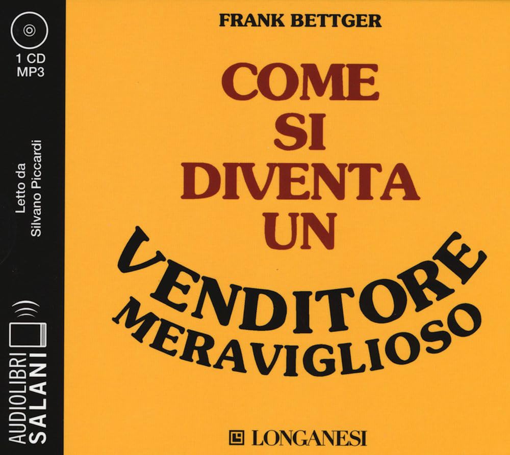 Come si diventa un venditore meraviglioso letto da Silvano Piccardi. Audiolibro. CD Audio formato MP3 (Audiolibri)