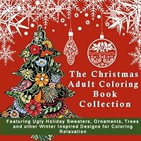 The Christmas Themed Adult Coloring Book for Stress Relief 1540513777 Book Cover