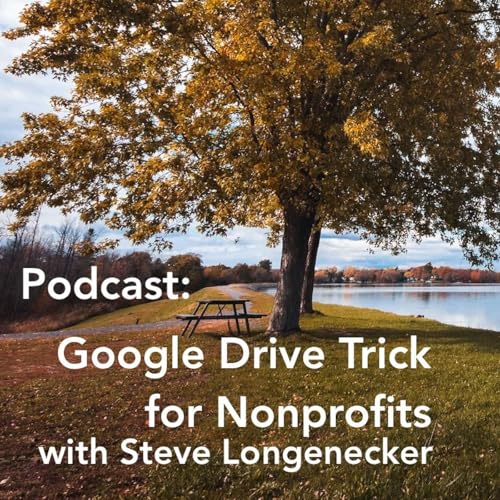Google Drive Trick for Nonprofits with Steve Longenecker Podcast Por arte de portada