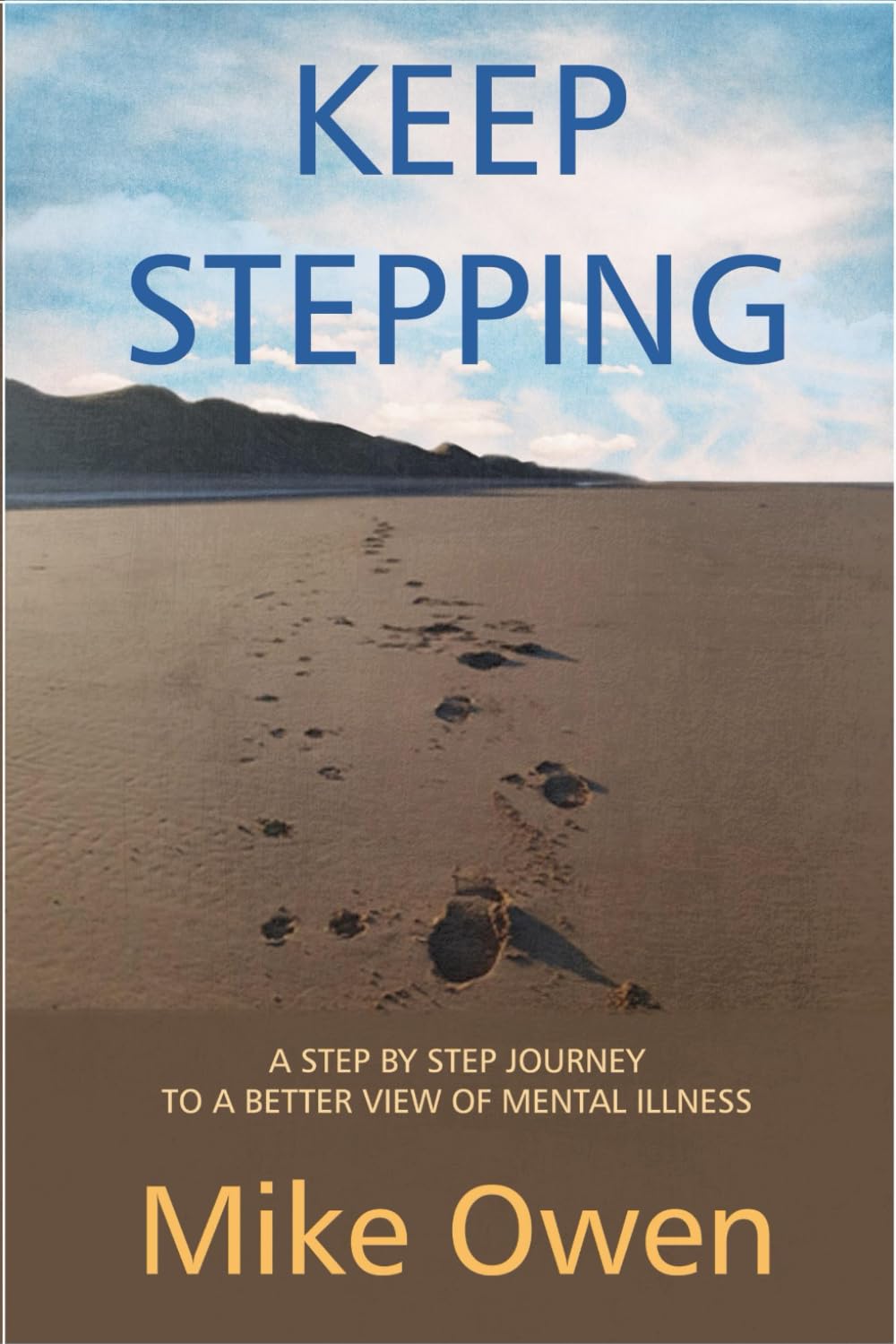 Keep Stepping: A step-by-step journey to a better view of mental illness
