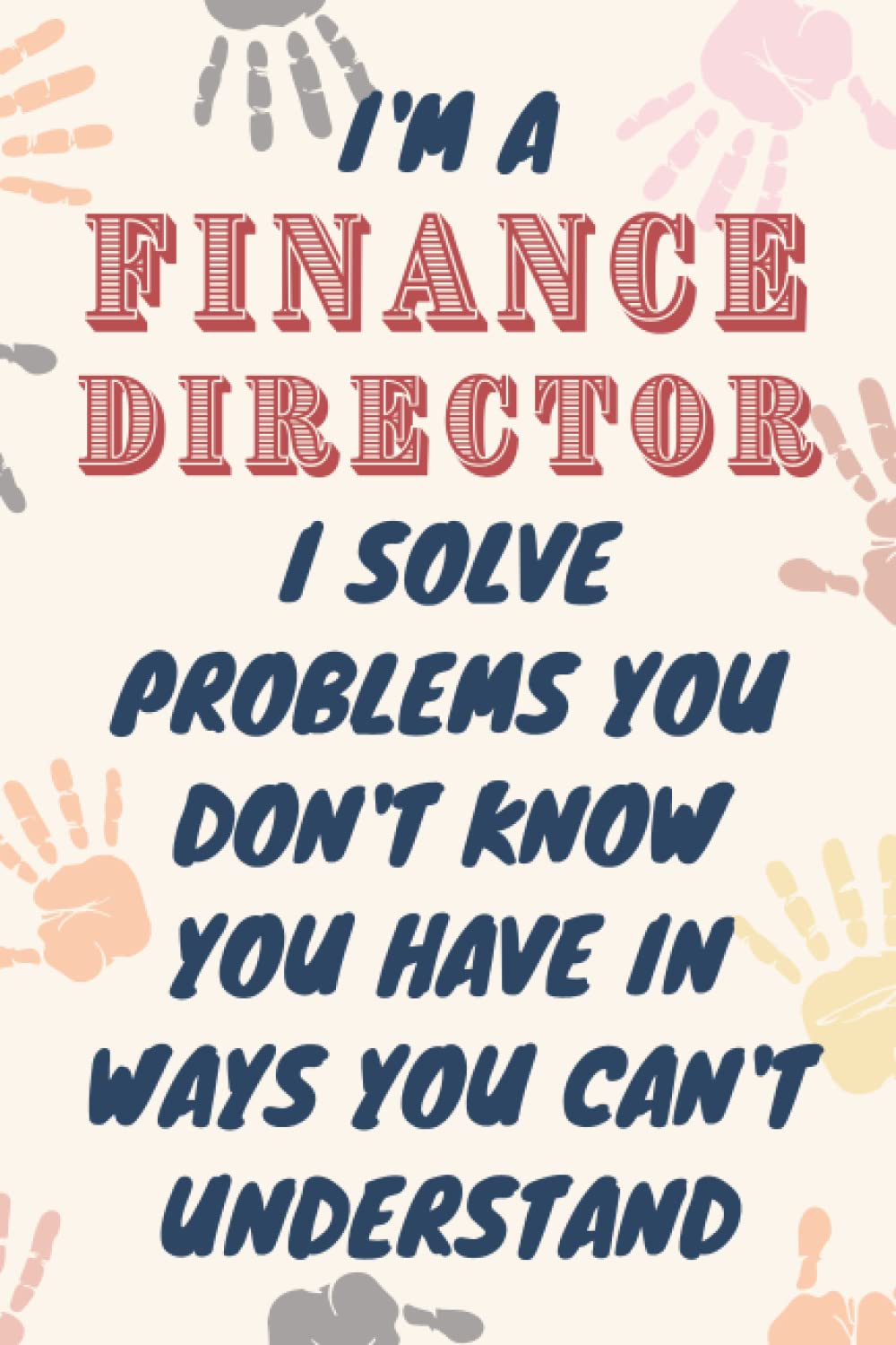 Finance Director Gifts: Blank Lined Journal Notebook, an Appreciation Thank You and Funny Gift for Finance Directors