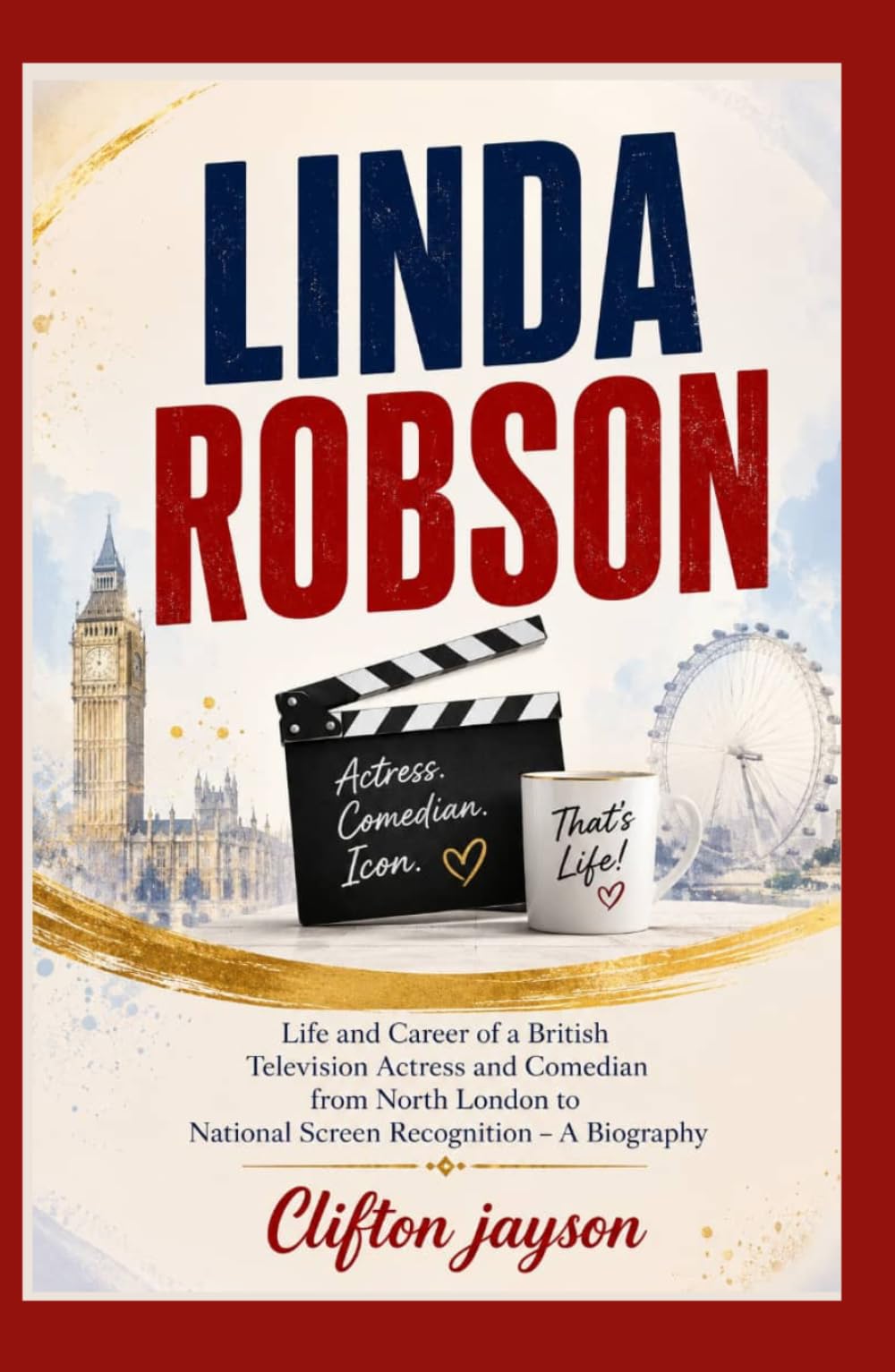 Linda Robson: Life and Career of a British Television Actress and Comedian from North London to National Screen Recognition – A Biography
