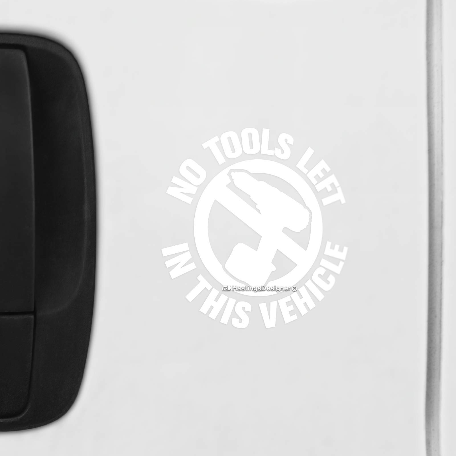 HastingsDesignerNO TOOLS LEFT IN THIS VEHICLE S3 Car Van Window Warning Vinyl Sign Decal Sticker (White)