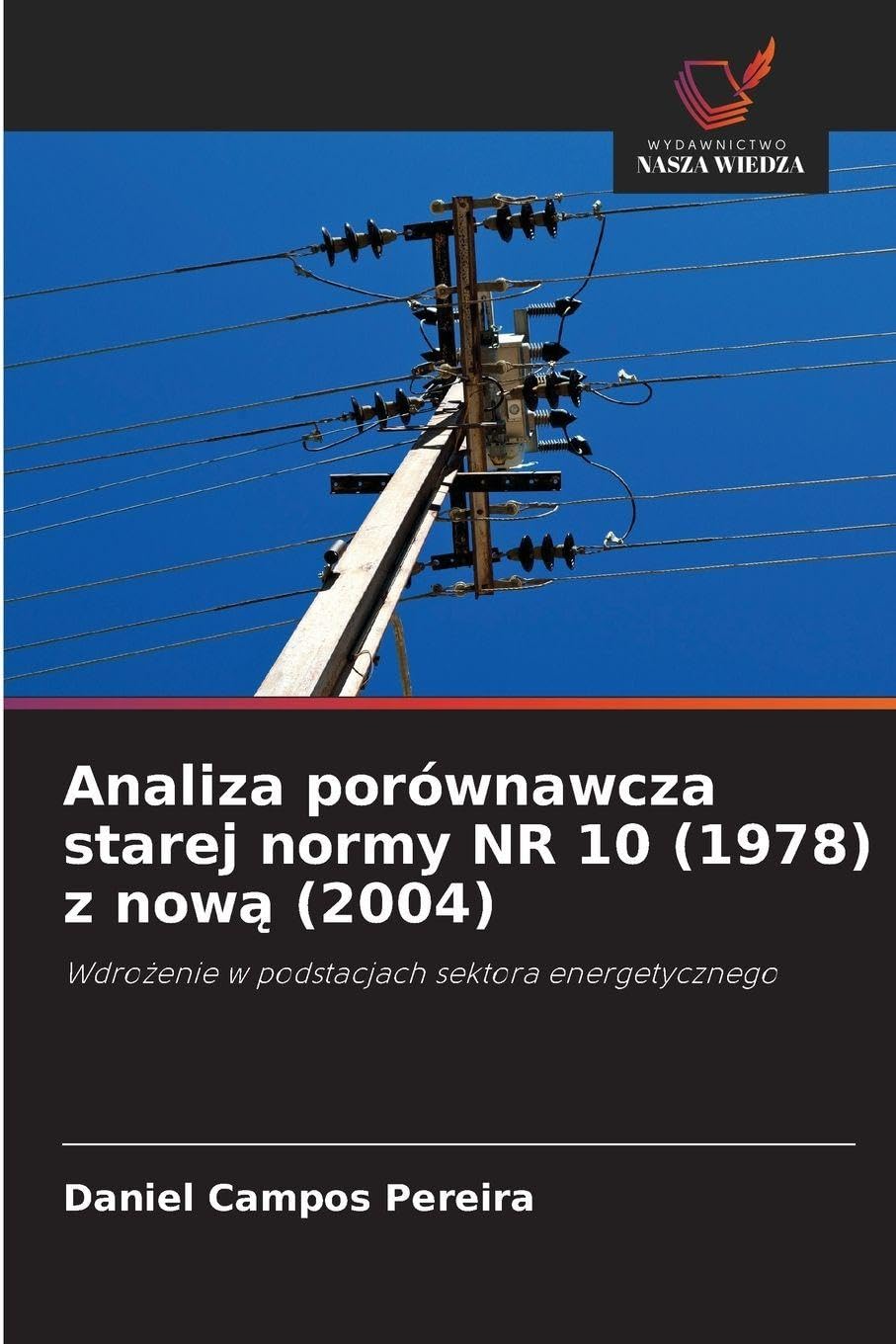 Analiza porównawcza starej normy NR 10 (1978) z nową (2004): Wdro¿enie w podstacjach sektora energetycznego