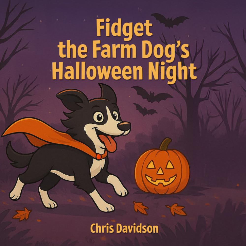 Fidget the Farm Dog's Halloween Night: A Spooky adventure in the Fidget the Farm dog series