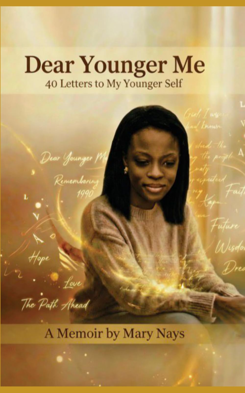Dear Younger Me: 40 Letters to My Younger Self