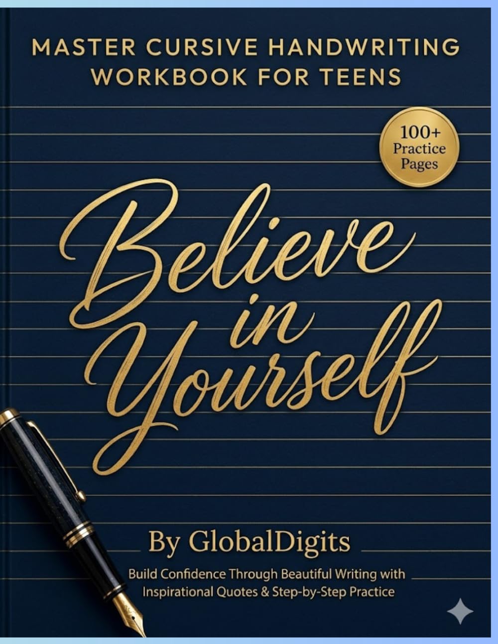 Master Cursive Handwriting Workbook for Teens: BELIEVE IN YOURSELF .Build Confidence Through Beautiful Writing with Inspirational Quotes & Step-by-Step Practice