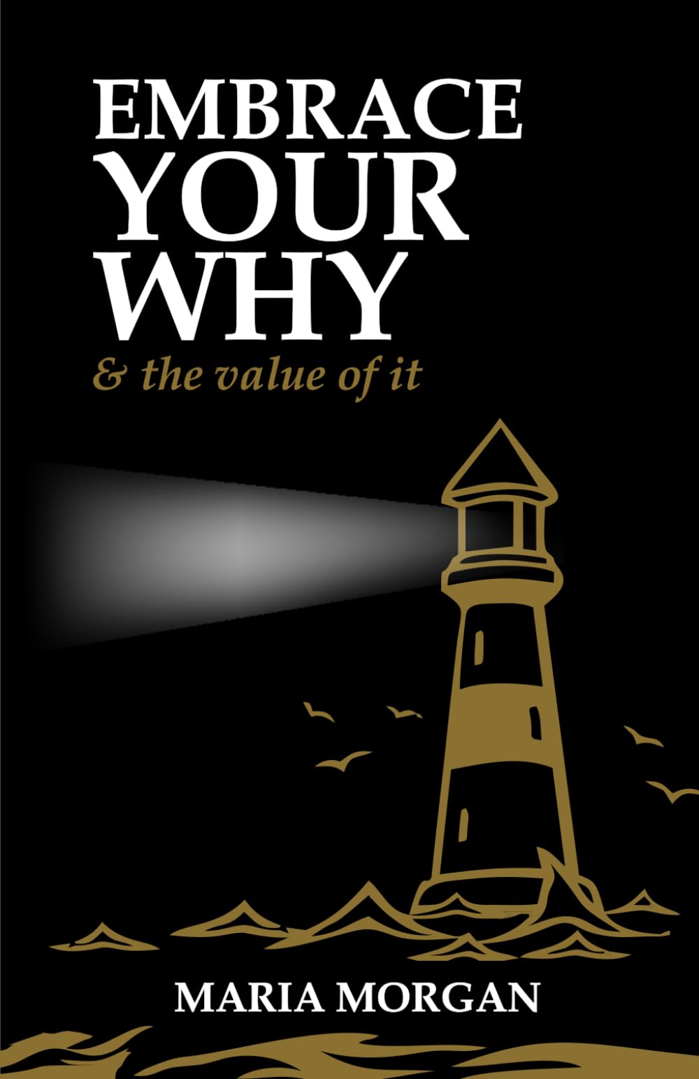 Embrace Your Why: & the value of it