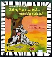 Zebra, Maus und Kuh - müde bist auch du! 3401702556 Book Cover