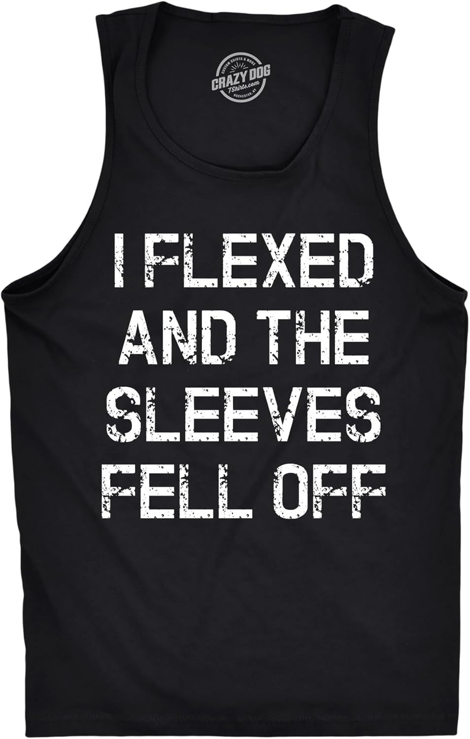 Crazy Dog Mens I Flexed and The Sleeves Fell Off Tank Top Funny Gym Workout Tee