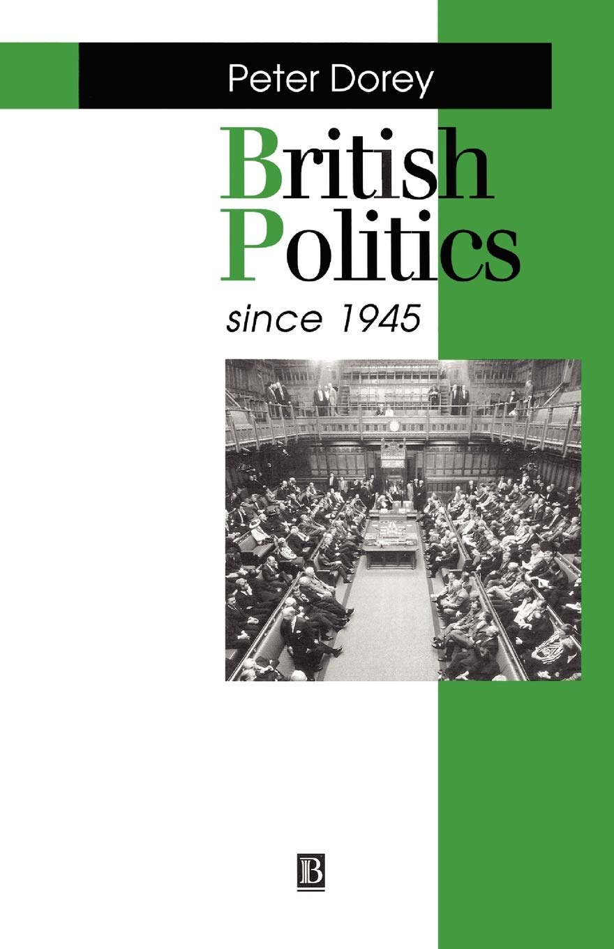 British Politics SINCE 1945 (Making Contemporary Britain)