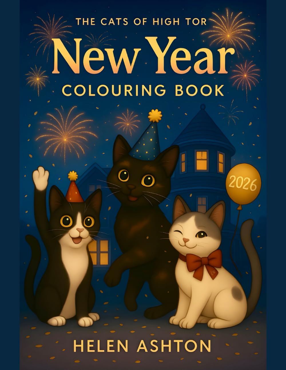 The Cats of High Tor New Year Colouring Book: Celebrate with Cats, Confetti and Colourful Chaos (The Cats of High Tor Colouring Collection)