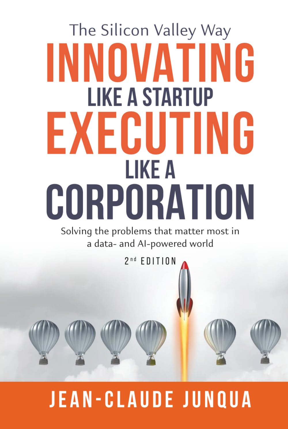 Innovating Like A Startup Executing Like A Corporation, 2nd Edition