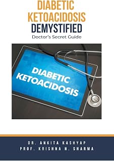 Diabetic Ketoacidosis Demystified: Doctor's Secret Guide