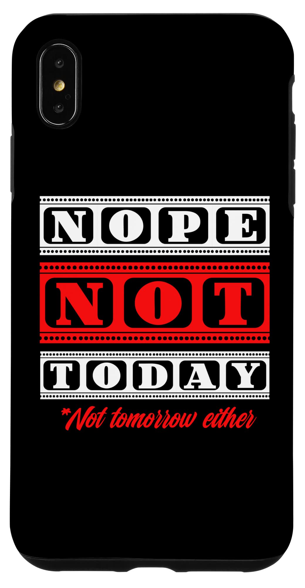 iPhone XS Max Nope Not Today Satan Not Tomorrow Either Lazy Sunday Slogan Case