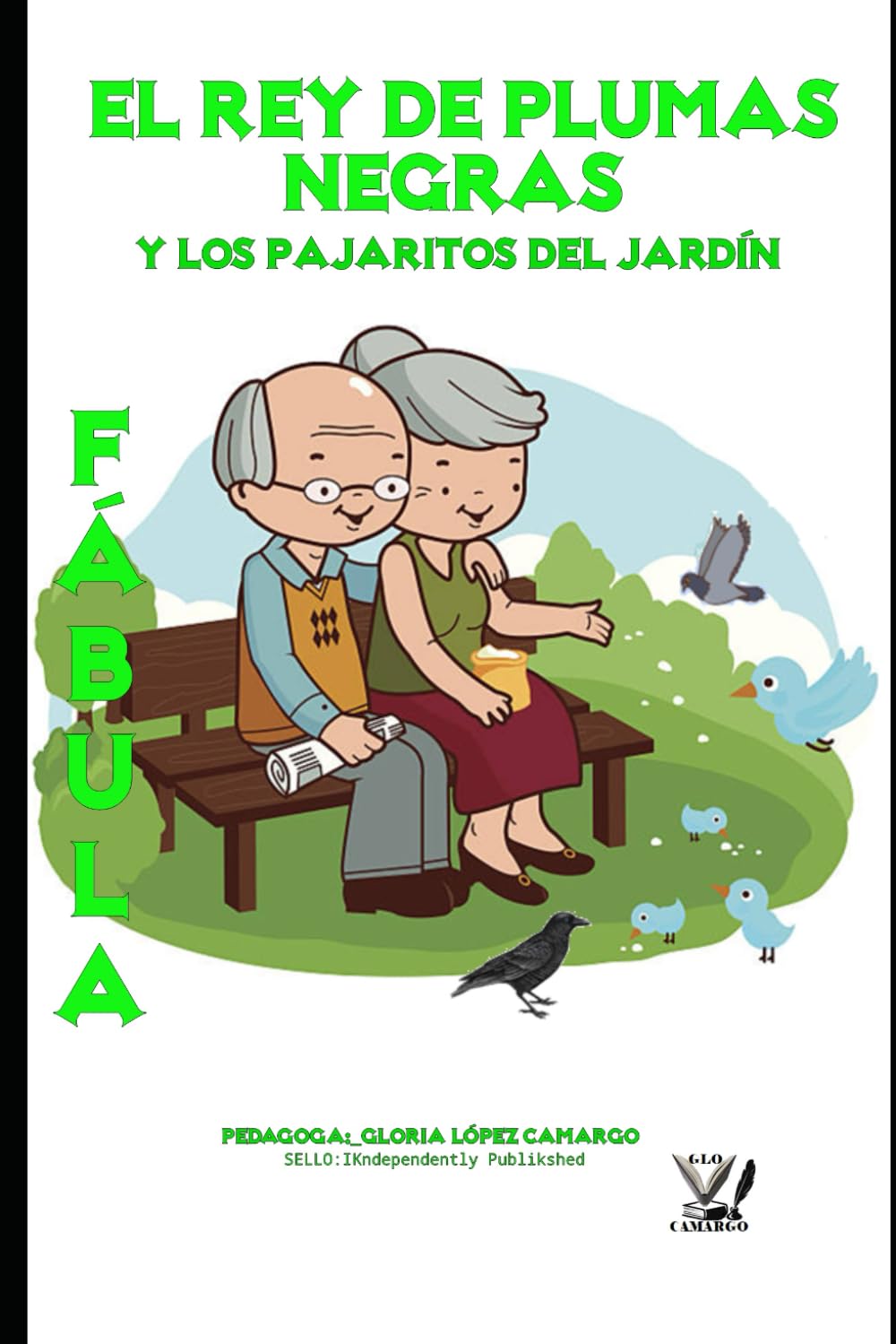 FÁBULA El Rey de Plumas Negras: … y los Pajaritos del Jardín