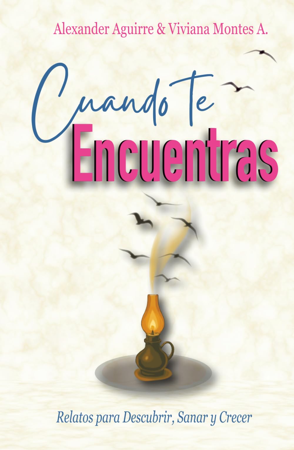 Cuando te Encuentras: Relatos para Descubrir, Sanar y Crecer
