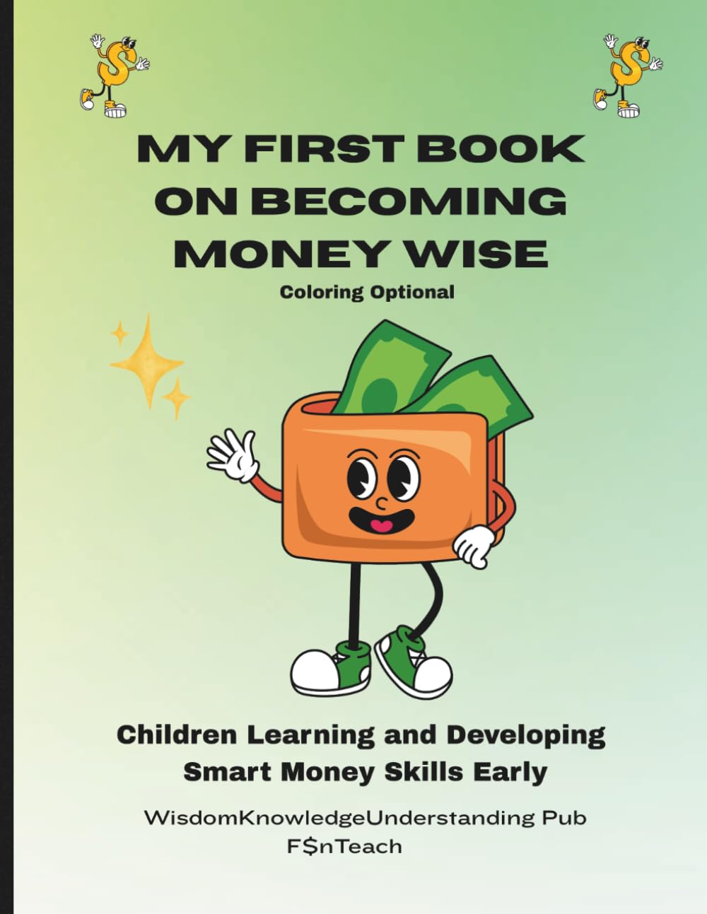 My First Coloring Book on Becoming Money Wise: Children Learning and Developing Smart Money Skills Early