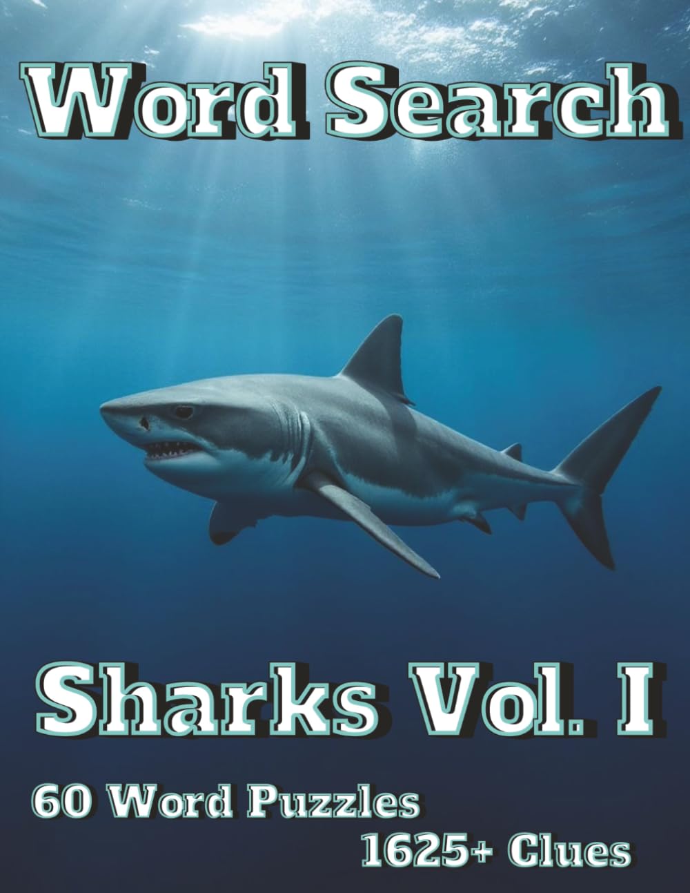 Word Search Sharks: Vol. I 60 Word Puzzles 1625+ Clues (Americana)