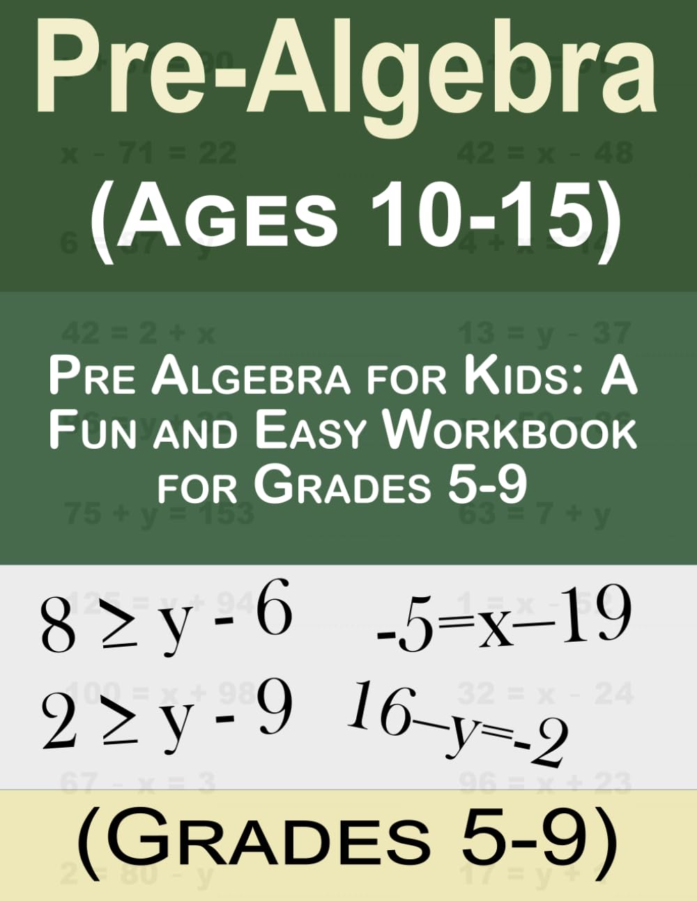 Pre Algebra for Kids: A Fun and Easy Workbook for Grades 5-9: Learn how to solve equations, inequalities, and number problems with defined and single variables