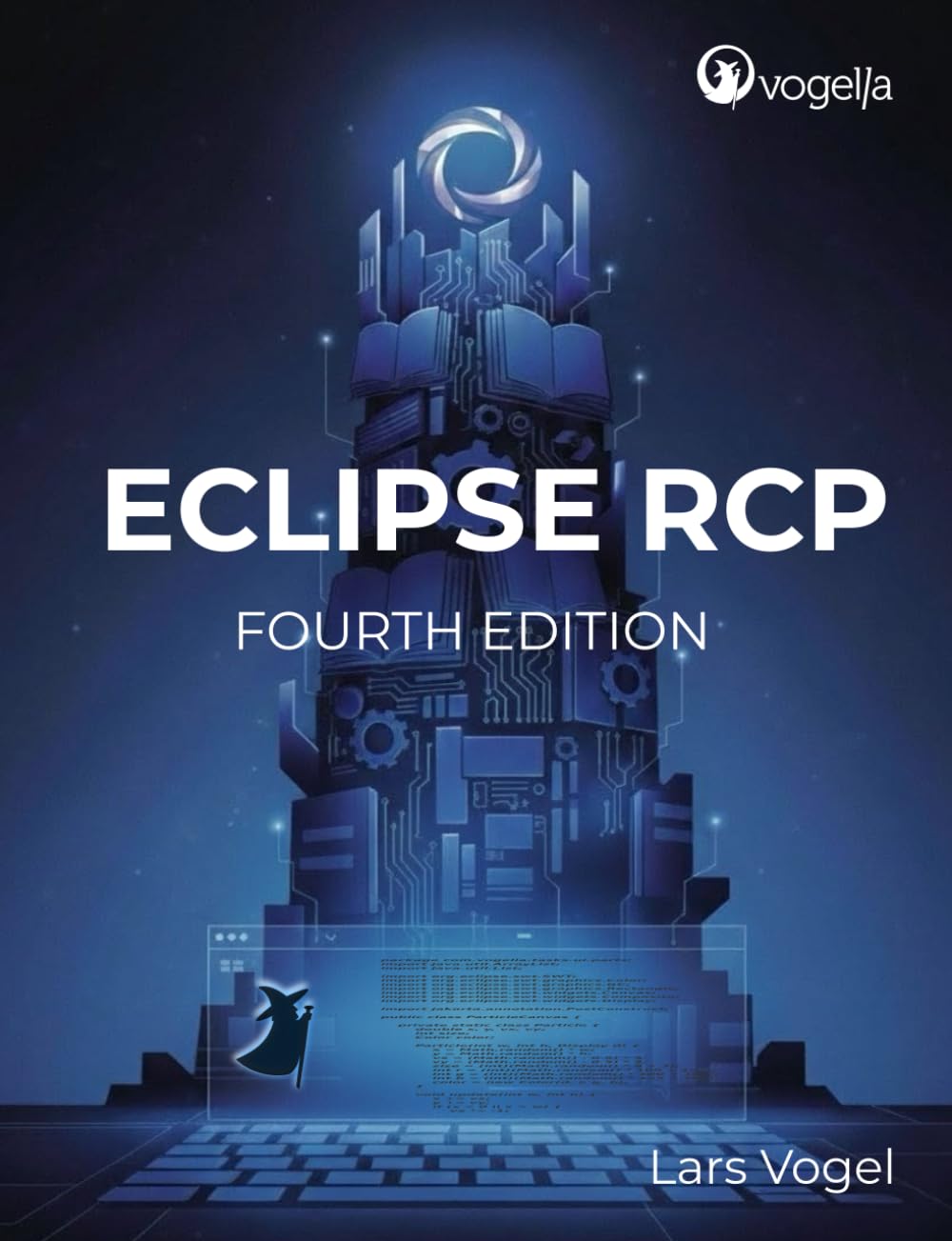 Eclipse RCP: Fourth Edition: Based on Eclipse 2025-12 (vogella series)