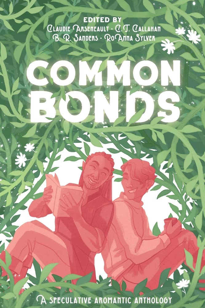 Claudie ArseneaultCommon Bonds: A Speculative Aromantic Anthology