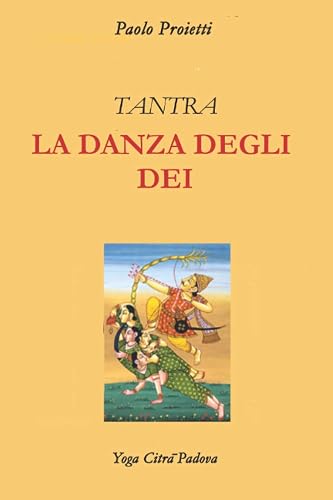 LA DANZA DEGLI DEI: Il Kamasutra e la Dottrina della Vibrazione