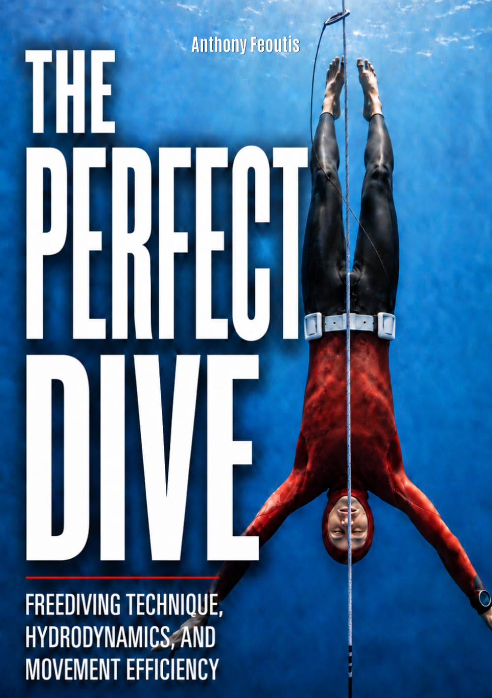 The Perfect Dive: Freediving Technique, Hydrodynamics, and Movement Efficiency (The Depth Collector: One Freediving Training Pillar at a Time)