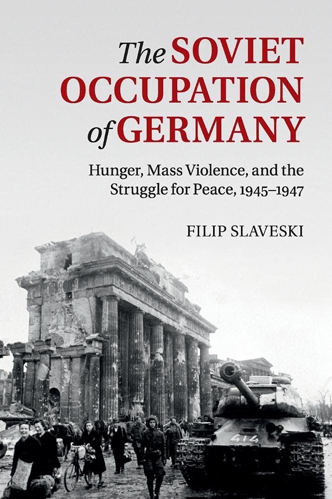 The Soviet Occupation of Germany: Hunger, Mass . Slaveski<|