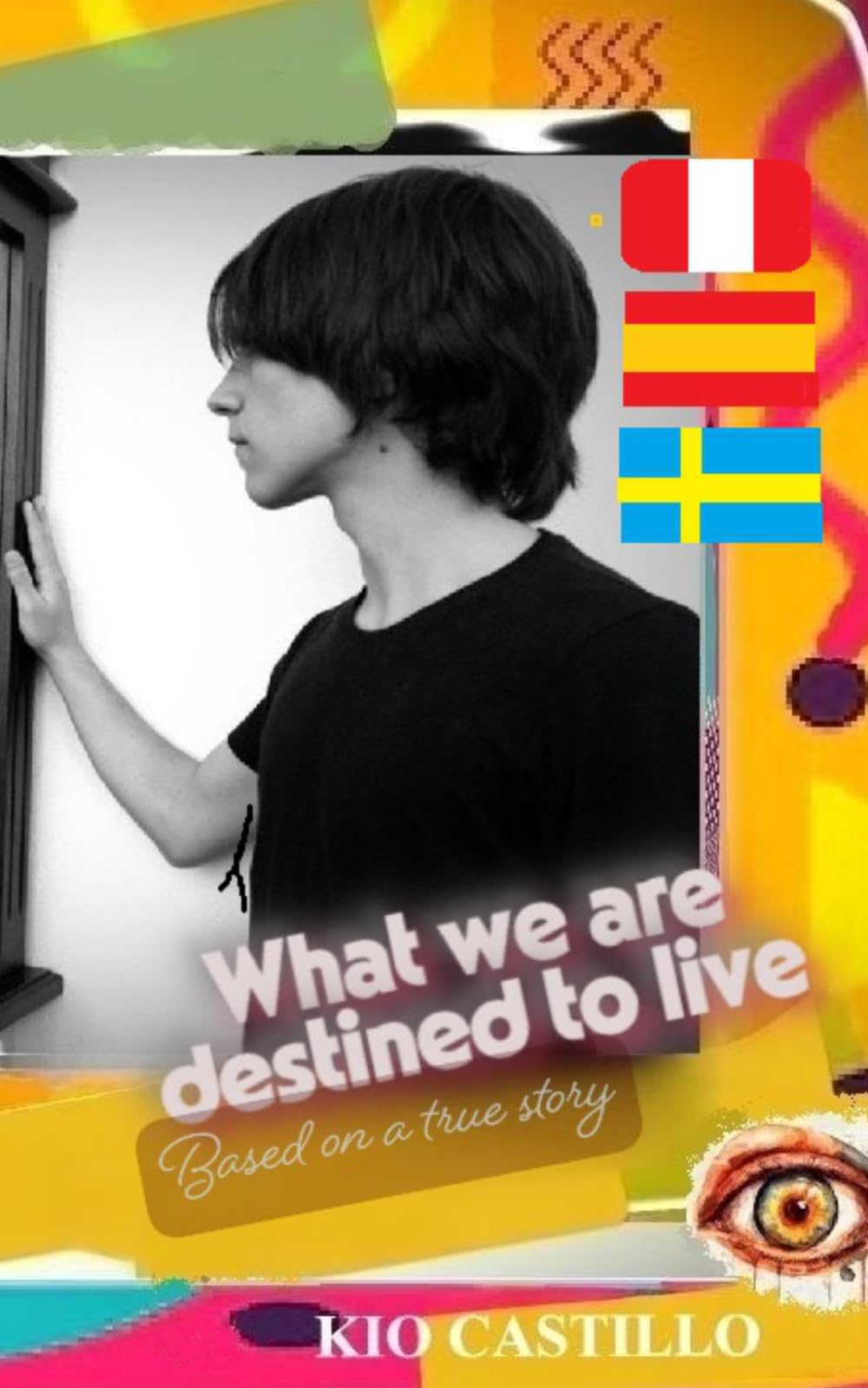 What we are destined to live: Based on a true story
