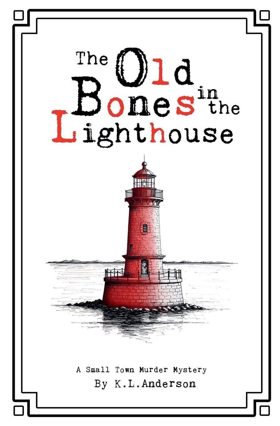 The Old Bones in the Lighthouse: 3 (A Small-Town Murder Mystery)