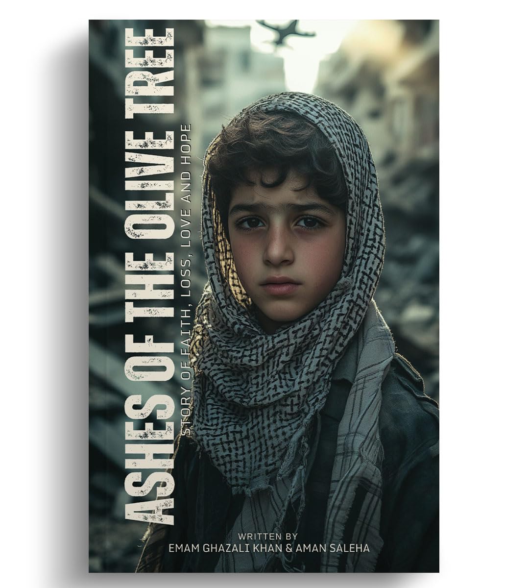 Ashes Of The Olive Tree: Story of faith, loss love and hope