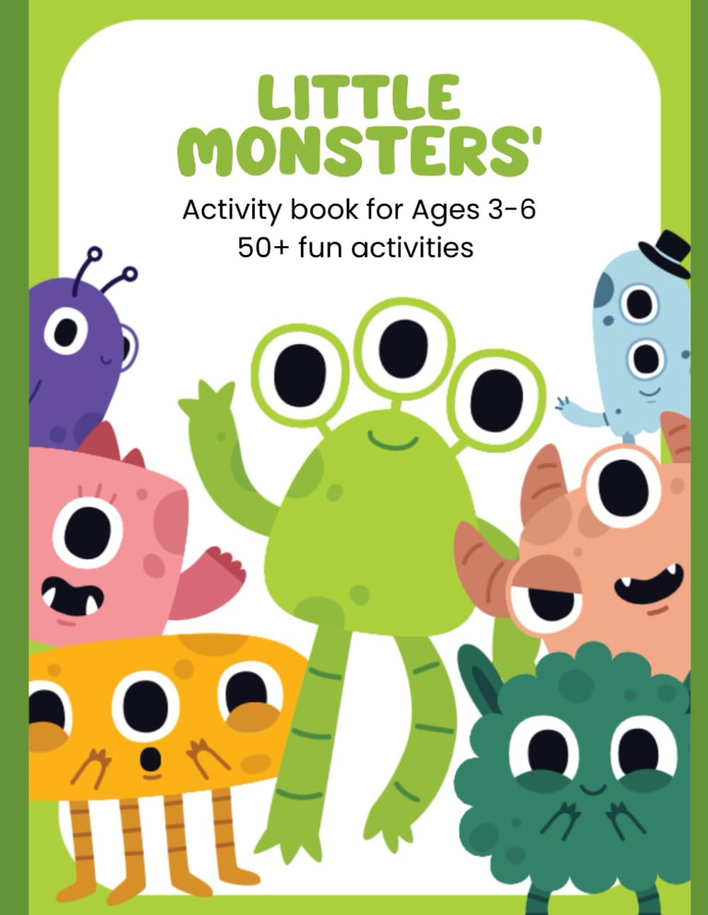 Little monsters activity book for ages 3-6: 50+ fun activities