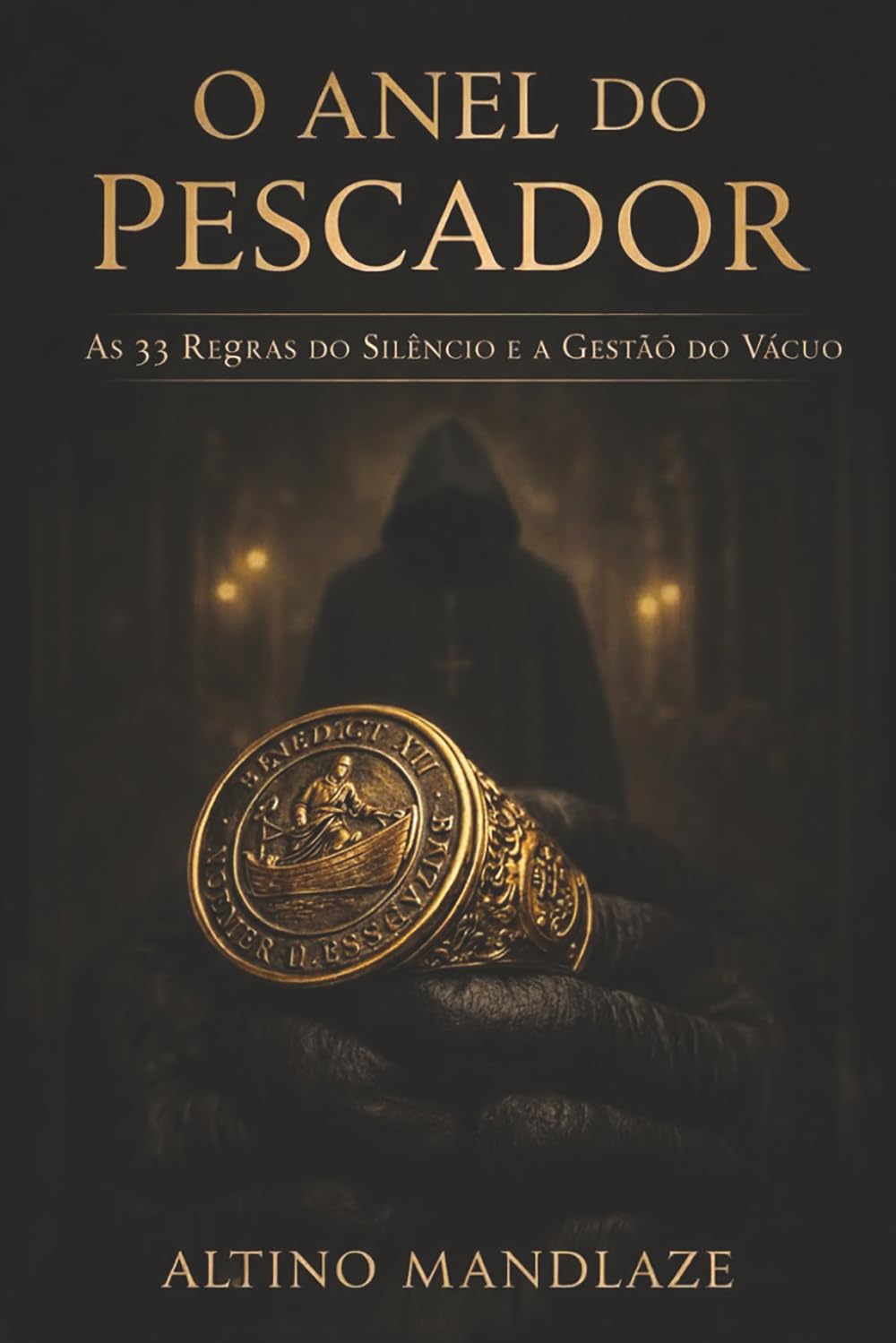 O ANEL DO PESCADOR: As 33 Regras do Silêncio e a Gestão do Vácuo