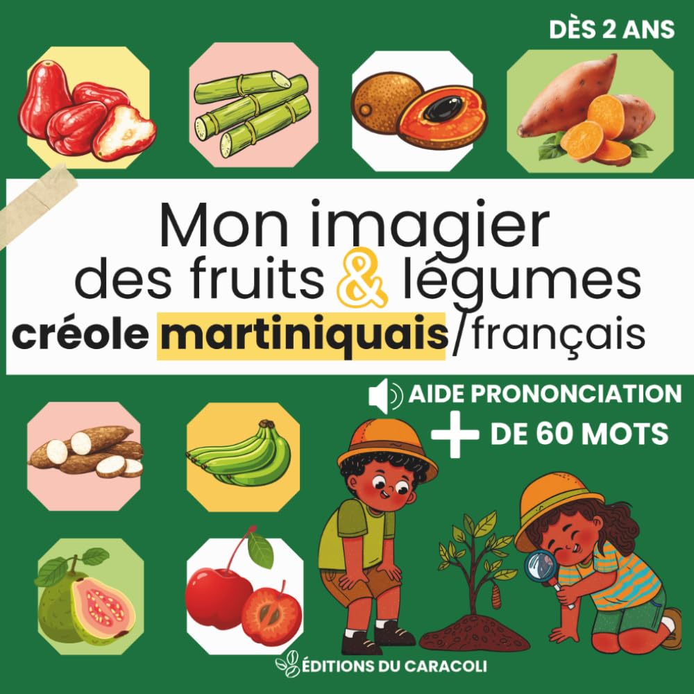 Mon imagier des fruits et légumes en créole martiniquais bilingue français: Plus de 60 fruits et légumes péyi à découvrir dès 2 ans