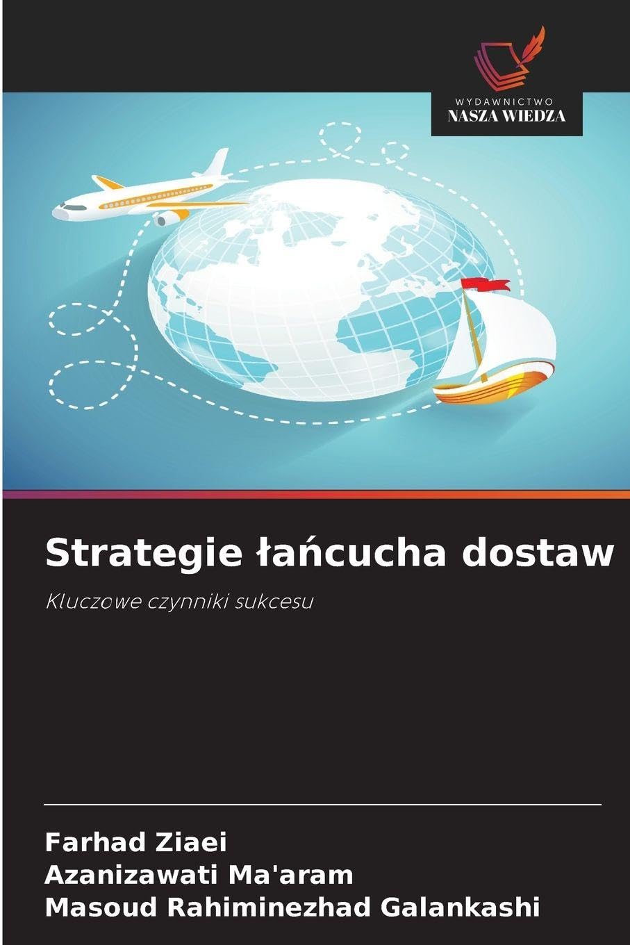 Strategie lańcucha dostaw: Kluczowe czynniki sukcesu