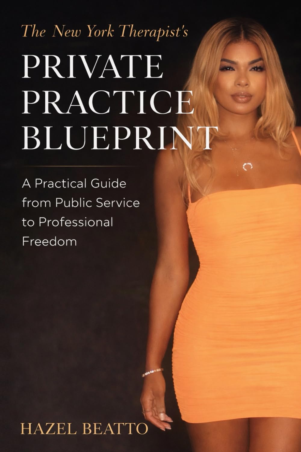 The New York Therapist’s Private Practice Blueprint: A Practical Guide from Public Service to Professional Freedom