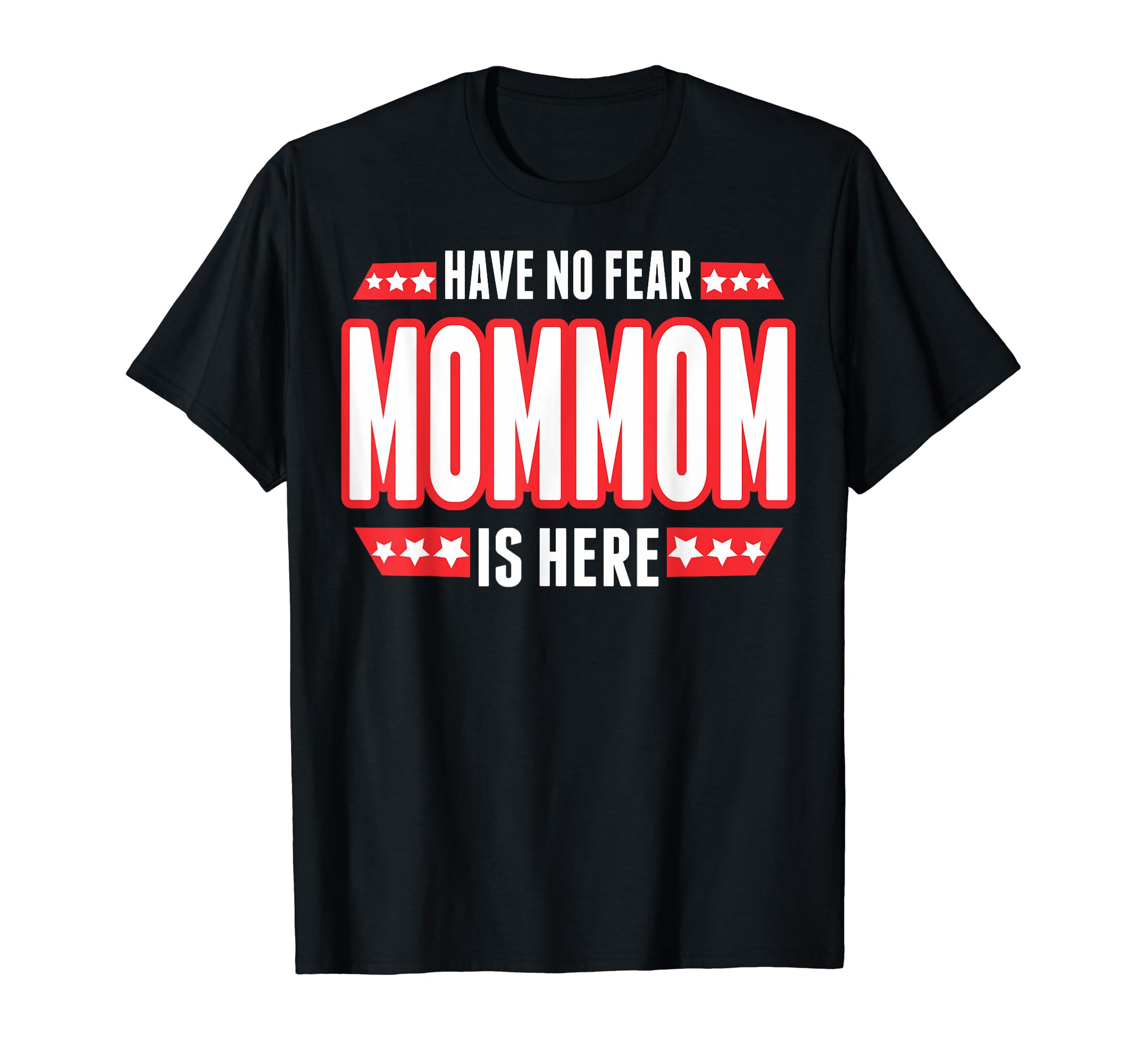 Have No Fear Mommom Is Here TShirt T-Shirt