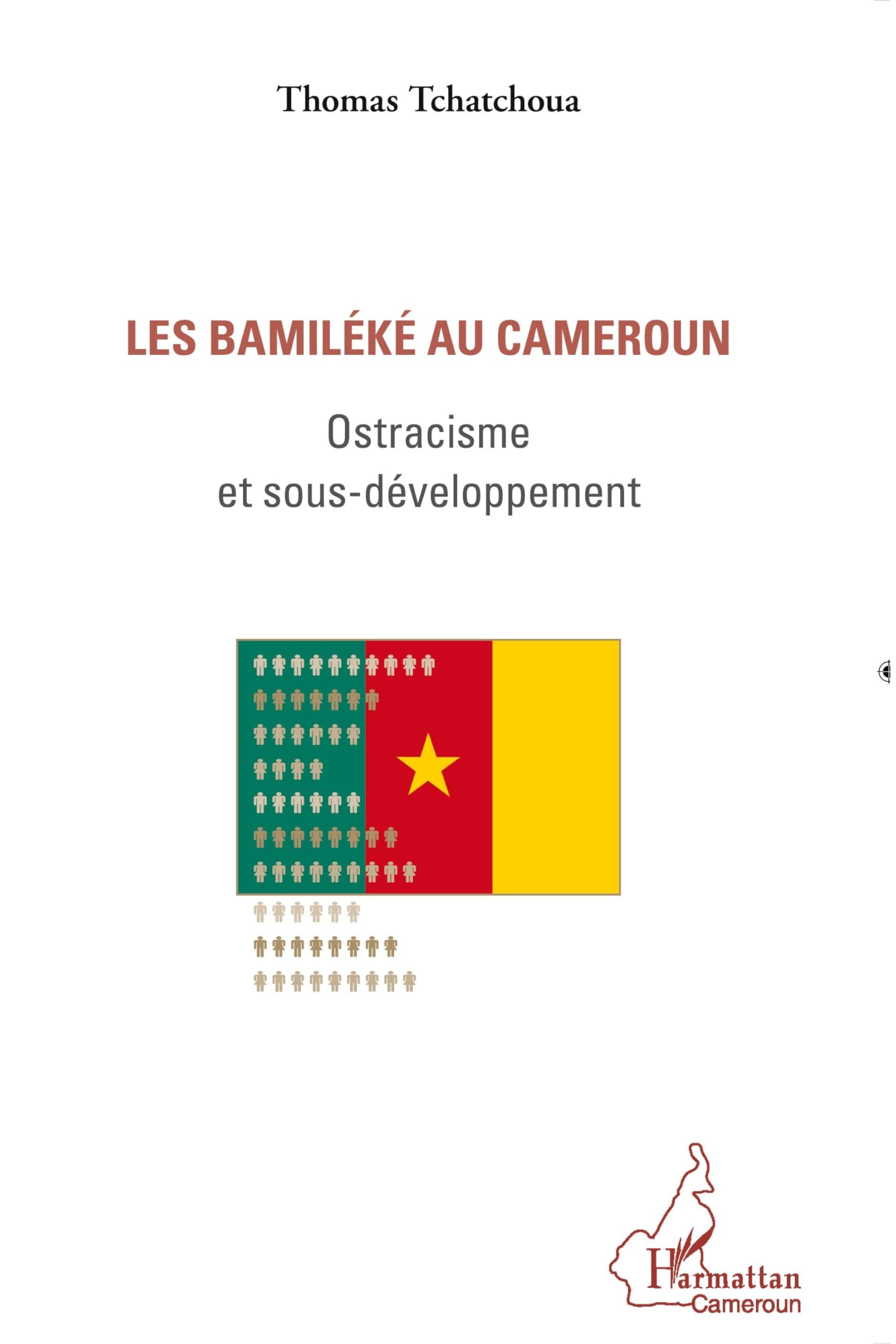 Les bamiléké au Cameroun: Ostracisme et sous-développement