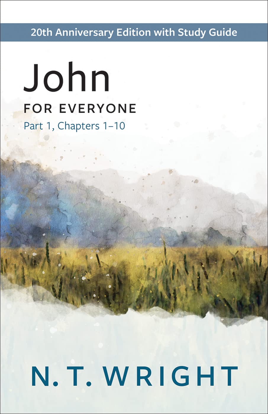 John for Everyone, Part 1: 20th Anniversary Edition with Study Guide, Chapters 1-10 (The New Testament for Everyone)