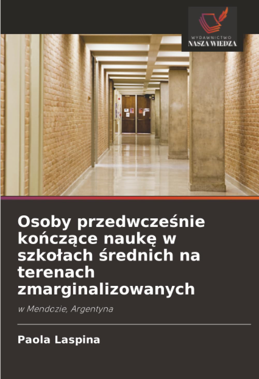 Osoby przedwcześnie kończące naukę w szkolach średnich na terenach zmarginalizowanych: w Mendozie, Argentyna