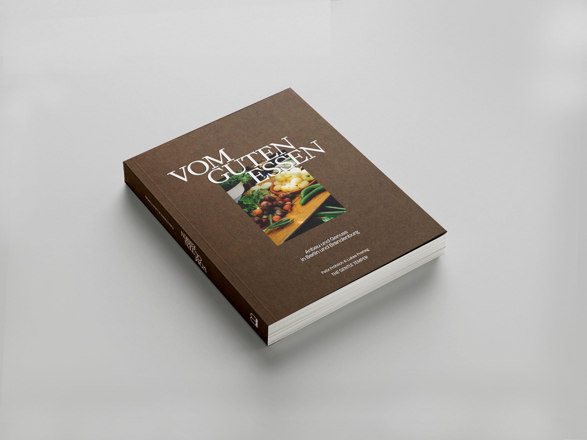 Vom guten Essen: Anbau und Genuss in Berlin und Brandenburg