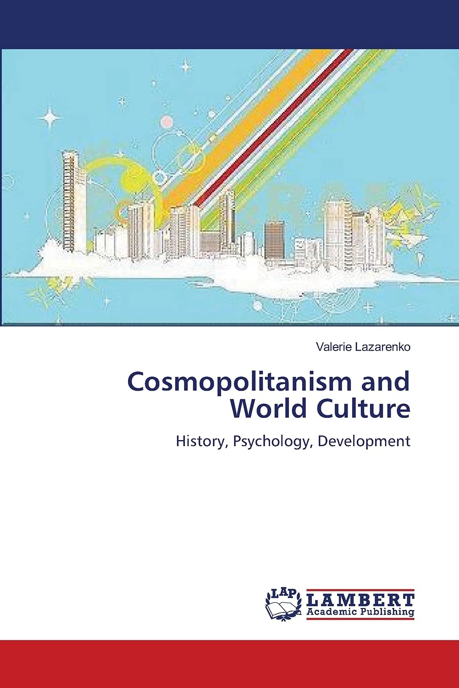 Cosmopolitanism and World Culture: History, Psychology, Development