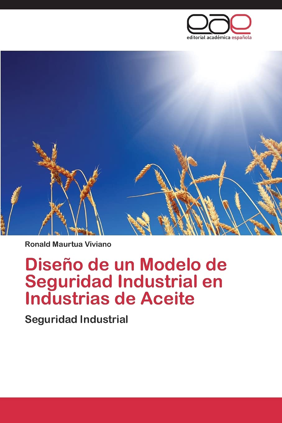 Diseño de un Modelo de Seguridad Industrial en Industrias de Aceite: Seguridad Industrial