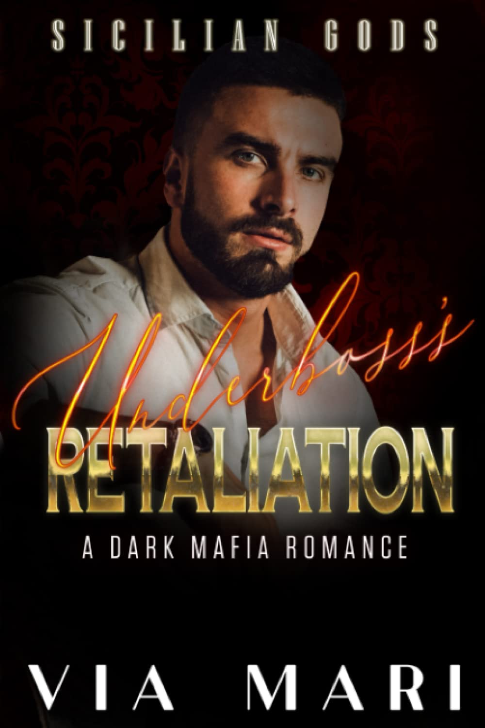 Underboss's Retaliation: Dark Mafia Romance: 2 (Sicilian Gods)