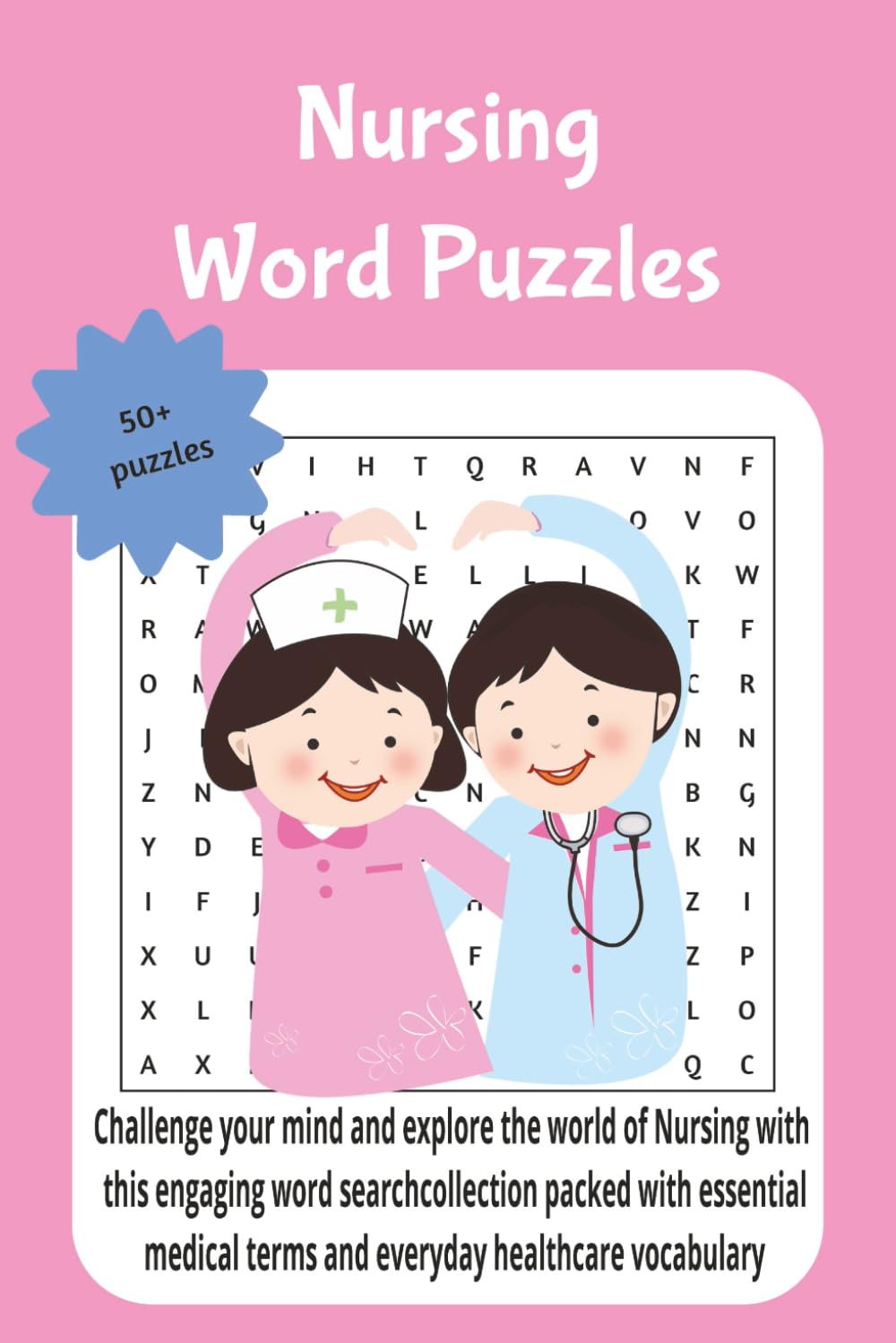 nursing word puzzles: Challenge your mind and explore the world of Nursing with this engaging word search collection packed with essential medical terms and everyday healthcare vocabulary