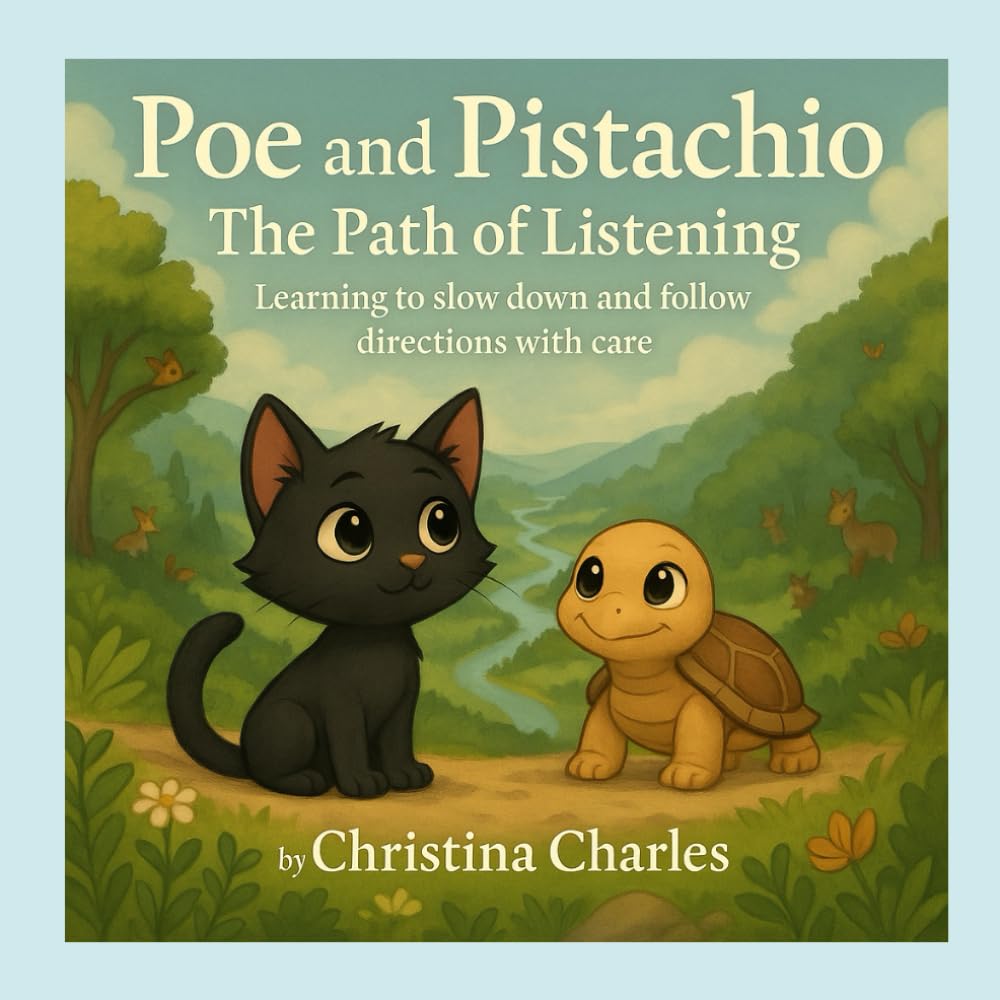Poe and Pistachio: The Path of Listening: Learning to slow down and follow directions with care (Poe and Pistachio series)